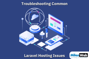 Troubleshooting Common Laravel Hosting Issues